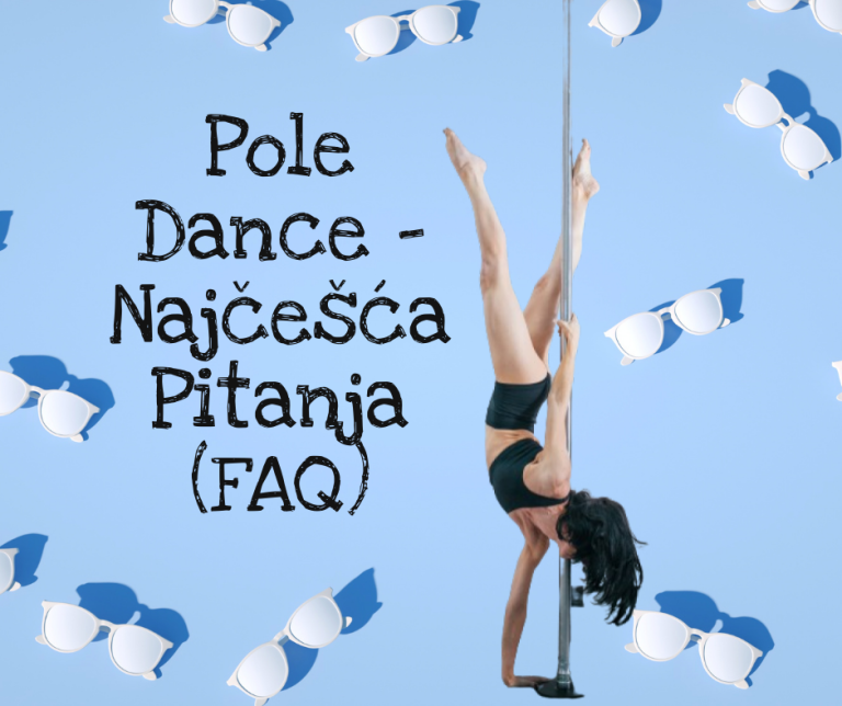 Pole Dance i najčešća pitanja (FAQ)